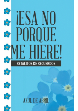 ¡Esa No Porque Me Hiere!