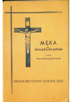 Męka Jezusa Chrystusa Droga Krzyżowa i Gorzkie Żale 1938 r
