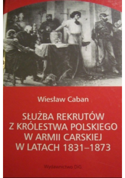 Służba rekrutów z Królestwa Polskiego w armii carskiej w latach 1831 - 1873