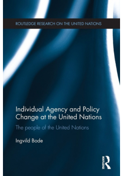 Individual Agency and Policy Change at the United Nations