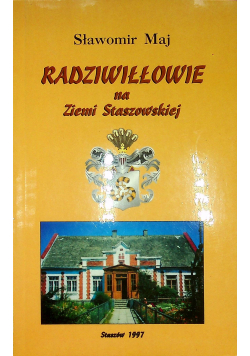 Radziwiłłowie na Ziemi Staszowskiej