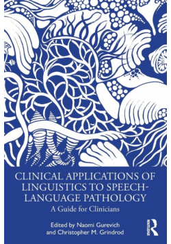 Clinical Applications of Linguistics to Speech-Language Pathology