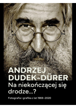 Na niekończącej się drodze...?