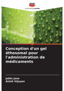 Conception d'un gel éthosomal pour l'administration de médicaments