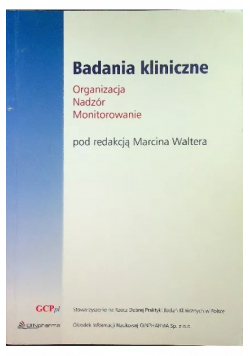 Badania kliniczne organizacja nadzór