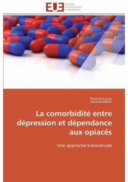 La comorbidité entre dépression et dépendance aux opiacés