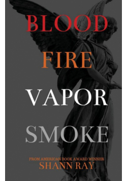 Blood Fire Vapor Smoke