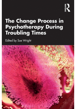 The Change Process in Psychotherapy During Troubling Times