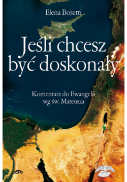 Bosetti Elena - Jeśli chcesz być doskonały