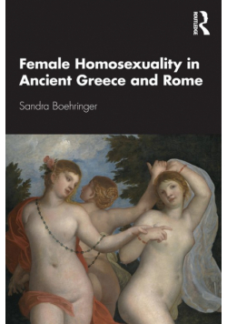 Female Homosexuality in Ancient Greece and Rome