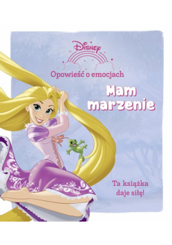 Mam marzenie. Disney. Opowieść o emocjach