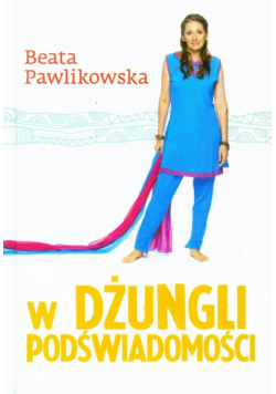 Pawlikowska Beata - W dżungli podświadomości