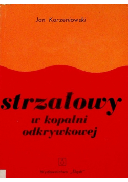 Strzałowy w kopalni odkrywkowej