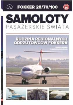 Samoloty pasażerskie świata Tom 36 FOKKER 28/70/100