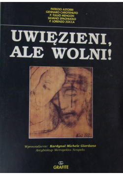 Uwięzieni ale wolni