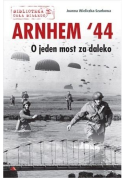 Arnhem '44. O jeden most za daleko