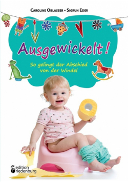 Ausgewickelt! So gelingt der Abschied von der Windel