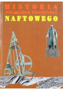 Historia polskiego przemysłu naftowego tom 1