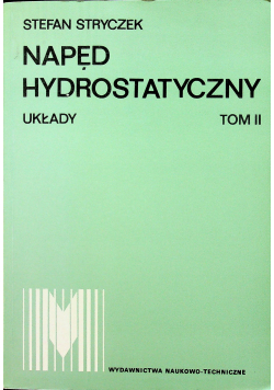 Napęd hydrostatyczny Układy Tom II