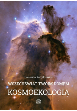 Wszechświat Twoim domem Kosmoekologia