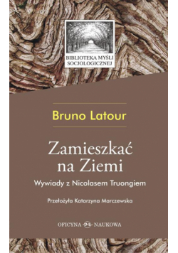 Zamieszkać na Ziemi.Wywiady z Nicolasem Truongiem we współpracy z Rose Vidal.