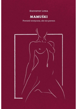 Mamuśki Powieść erotyczna ale nie pornos