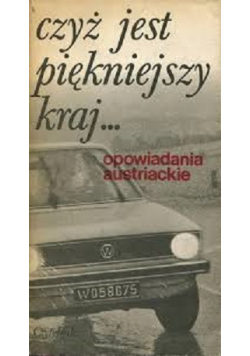 Czyż jest piękniejszy kraj opowiadania austriackie