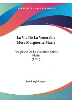 La Vie De La Venerable Mere Marguerite Marie