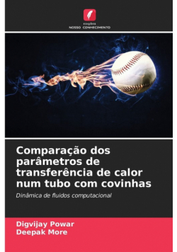 Comparação dos parâmetros de transferência de calor num tubo com covinhas