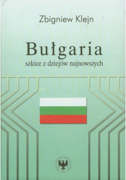 Bułgaria Szkice z dziejów najnowszych