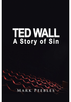 Ted Wall, A Story of Sin