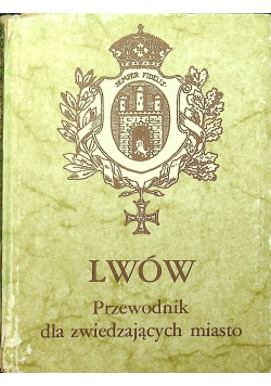 Lwów przewodnik dla zwiedzających miasto reprint z 1937 roku