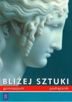 Bliżej sztuki : Podręcznik
