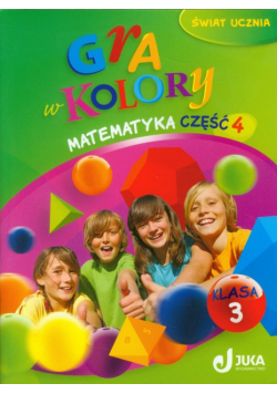 Gra w kolory 3 Matematyka Podręcznik z ćwiczeniami część 4