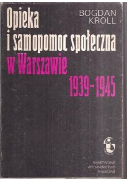 Opieka i samopomoc społeczna w Warszawie 1939-1945