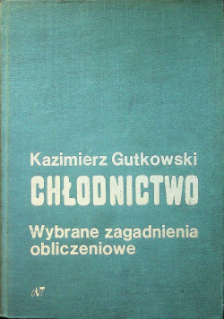Chłodnictwo Wybrane zagadnienia obliczeniowe