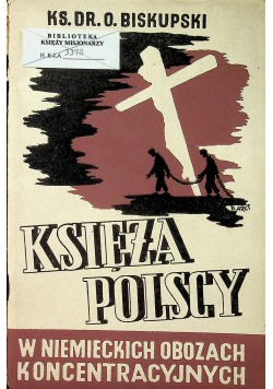 Księża polscy w niemieckich obozach Koncentracyjnych 1946 r