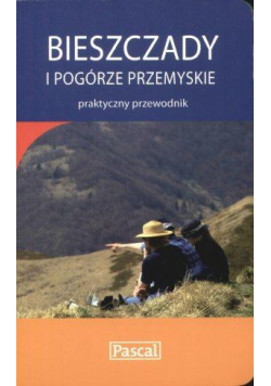 Praktyczny przewodnik - Bieszczady i Podg. PASCAL