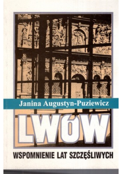 Lwów Wspomnienia lat szczęśliwych