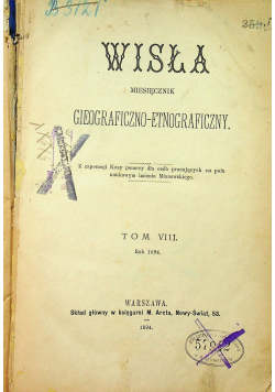 Wisła miesięcznik geograficzno etnograficzny Tom VIII 1894 r