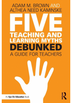 Five Teaching and Learning Myths-Debunked