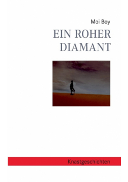 Ein roher Diamant