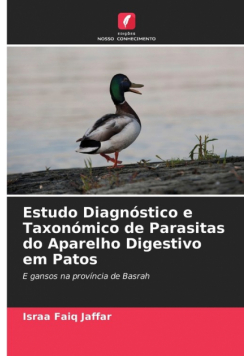 Estudo Diagnóstico e Taxonómico de Parasitas do Aparelho Digestivo em Patos