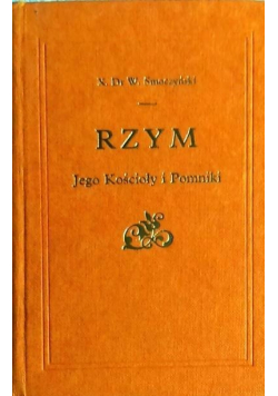 Rzym jego kościoły i pomniki reprint z 1902r