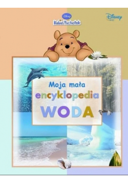 Kubuś Puchatek Moja mała encyklopedia  Woda