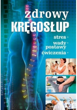 Zdrowy kręgosłup Stres Wady postawy  Ćwiczenia