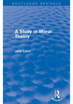 A Study in Moral Theory (Routledge Revivals)