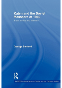 Katyn and the Soviet Massacre of 1940