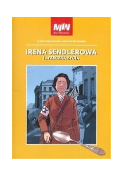 Irena Sendlerowa i łyżeczka życia
