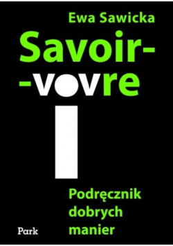 Savoir  vivre  Podręcznik dobrych manier